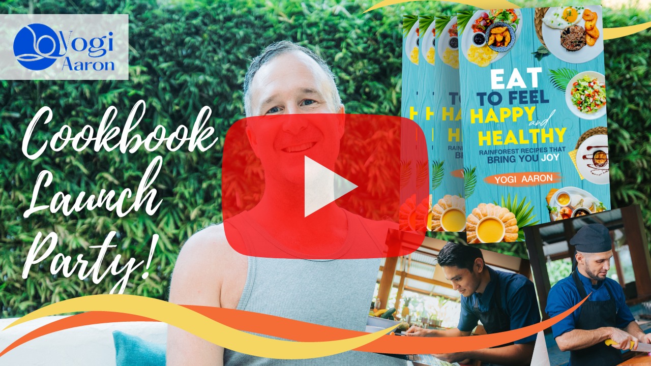 Eat to feel happy and healthy cookbook by Yogi Aaron, founder of Blue Osa Yoga Retreat & Spa